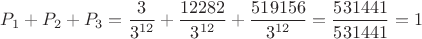 $P_1 + P_2 + P_3 = \dfrac3{3^{12}} + \dfrac{12282}{3^{12}} + \dfrac{519156}{3^{12}} = \dfrac{531 441}{531 441} = 1$