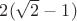 $2(\sqrt 2 -1)$