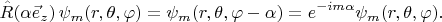 $$\hat R (\alpha \vec{e}_z) \, \psi_m(r, \theta, \varphi) = \psi_m(r, \theta, \varphi - \alpha)=e^{-i m \alpha}\psi_m(r, \theta, \varphi).$$