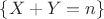 $\{X+Y=n\}$