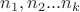 $n_1, n_2...n_k$