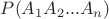$P(A_1 A_2 ... A_n)$