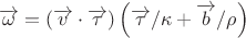 \[
\overrightarrow \omega   = \left( {\overrightarrow v  \cdot \overrightarrow \tau  } \right)\left( {\overrightarrow \tau  /\kappa  + \overrightarrow b /\rho } \right)
\]