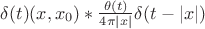 $\delta(t)(x,x_0)  \ast \frac{\theta(t)}{4\pi |x|}\delta(t - |x|) $