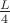 $\frac{L}{4}$