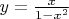 $y = \frac{x}{1 - x^2}$