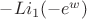 $-Li_1(-e^w)$