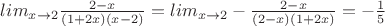 $lim_{x\to2} \frac{2-x}{(1+2x)(x-2)}=lim_{x\to2} -\frac{2-x}{(2-x)(1+2x)}=-\frac{1}{5}$