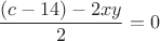 $$\frac{ (c-14)-2xy}{ 2} = 0$$