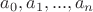 $a_0, a_1,...,a_n$