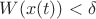 $W(x(t))<\delta$