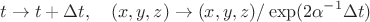 $$t\to t+\Delta t,\quad(x,y,z)\to(x,y,z)/\exp(2\alpha^{-1}\Delta t)$$