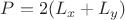 $P=2(L_x+L_y)$ $P=2(L_x+L_y)$