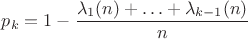 $p_k=1-\dfrac{\lambda_1(n)+\ldots+\lambda_{k-1}(n)}{n}$