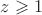 $z \geqslant 1$