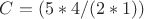 $C = (5*4/(2*1))$