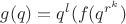 $g(q)=q^l(f(q^{r^k})$ $g(q)=q^l(f(q^{r^k})$