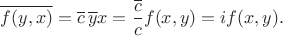 $\overline{f(y,x)}=\overline c \,\overline y x =\dfrac{\overline c}{c} f(x,y)=if(x,y).$