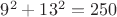 $9^2+13^2=250$