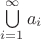 $\bigcup\limits_{i=1}^{\infty}a_i$