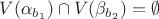 $V(\alpha_{b_1})\cap V(\beta_{b_2})=\emptyset$ $V(\alpha_{b_1})\cap V(\beta_{b_2})=\emptyset$