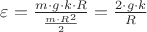 $\varepsilon = \frac{m\cdot g \cdot k \cdot R}{\frac {m\cdot R^2}{2}} = \frac{2\cdot g\cdot k}{R}$
