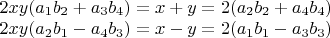 $\begin{matrix}
2xy(a_1 b_2+a_3 b_4 )=x+y=2(a_2 b_2+a_4 b_4 )\\ 
2xy(a_2 b_1-a_4 b_3 )=x-y=2(a_1 b_1-a_3 b_3 )
\end{matrix}$