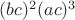 $(bc)^2(ac)^3$