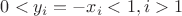 $0<y_i=-x_i<1,i>1$