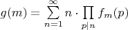 $g(m)=\sum\limits_{n=1}^{\infty}n\cdot\prod\limits_{p|n}^{}f_{m}(p)$