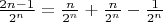 $\frac{2n-1}{2^n}=\frac{n}{2^n}+\frac{n}{2^n}-\frac{1}{2^n}$