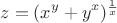\[z=(x^y+y^x)^\frac{1}{x}\]