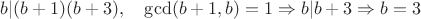 $b|(b+1)(b+3), \quad \gcd(b+1,b)=1 \Rightarrow b|b+3 \Rightarrow b=3$