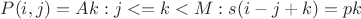 $P(i,j) = Ak:j<=k<M:s(i-j+k) = pk$