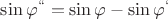 $\sin\varphi^{``}=\sin\varphi - \sin\varphi^`$