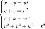 $$\begin{cases}x+y=u^2\\ y+z=v^2\\ z+x=w^2\\ u^2+v^2+w^2=t^2 \end{cases}$$