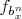 $f_{b_x^n}$