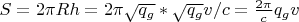 $S=2\pi Rh=2\pi \sqrt{q_g}*\sqrt{q_g}v/c=\frac{2\pi}{c}q_gv