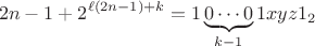 $$2n-1+2^{\ell(2n-1)+k}=1\underbrace{0\cdots 0}_{k-1}1xyz1_2$$