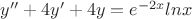 $y''+4y'+4y=e^{-2x}lnx$