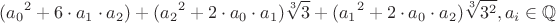 $$({a_0}^2+6 \cdot a_1 \cdot  a_2)+({a_2}^2+2 \cdot a_0 \cdot  a_1)\sqrt[3] {3}+({a_1}^2+2 \cdot  a_0 \cdot  a_2)\sqrt[3] {3^2}, a_i\in \mathbb {Q}$$