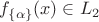 $f_{\{\alpha\}}(x)\in L_2$