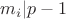 $m_i|p-1$
