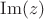 $\operatorname{Im}(z)$ $\operatorname{Im}(z)$