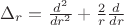 ${\Delta }_{r} =\frac{{d}^{2}}{d{r}^{2}}+\frac{2}{r}\frac{d}{dr}$