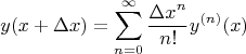 $$ y(x+\Delta x) = \sum_{n=0}^{\infty} \frac {{\Delta x}^n} {n!} y^{(n)} (x) $$
