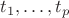 $t_1,\ldots,t_p$