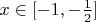 $x\in [-1,-\frac{1}{2}]$
