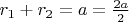 $r_1+r_2=a=\frac{2a}{2}$