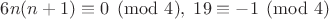 $6n(n+1)\equiv 0 \pmod 4,\;19 \equiv -1 \pmod 4$ $6n(n+1)\equiv 0 \pmod 4,\;19 \equiv -1 \pmod 4$